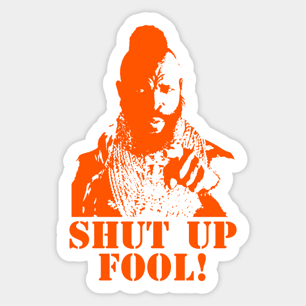 Shup Up, Fool! Sticker by MalcolmDesigns